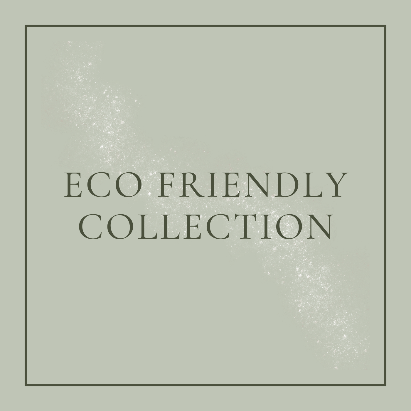 ECO FRIENDLY Collection